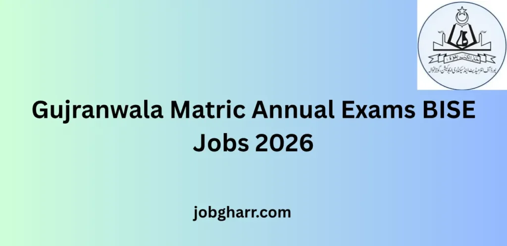 Gujranwala Matric Annual Exams BISE Jobs 2026 Results Announced – Complete Student Guide
