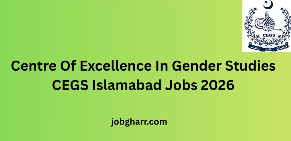 Centre Of Excellence In Gender Studies CEGS Islamabad Jobs 2026 – Complete Career Guide for Applicants