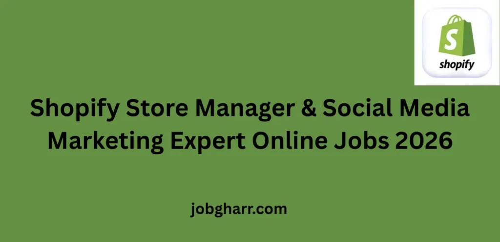 Shopify Store Manager & Social Media Marketing Expert Online Jobs 2026 – Complete Career Guide