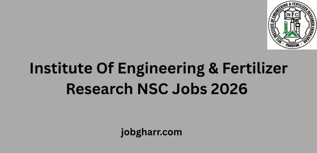 Institute Of Engineering & Fertilizer Research NSC Jobs 2026 – Complete Career Guide for Applicants