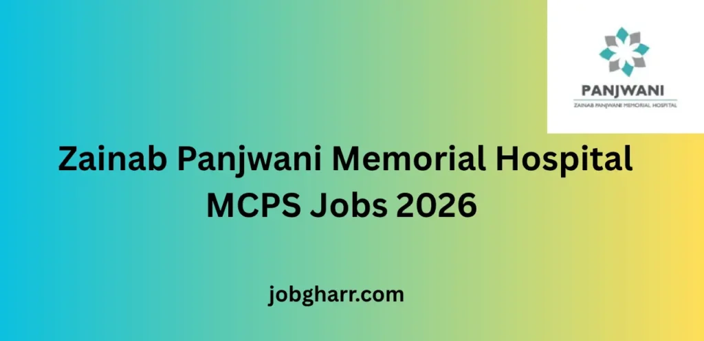 Zainab Panjwani Memorial Hospital MCPS Jobs 2026 – Complete Career Guide for Medical Professionals