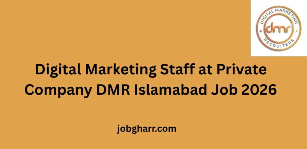 Digital Marketing Staff at Private Company DMR Islamabad Job 2026 – Complete Career Guide for Applicants