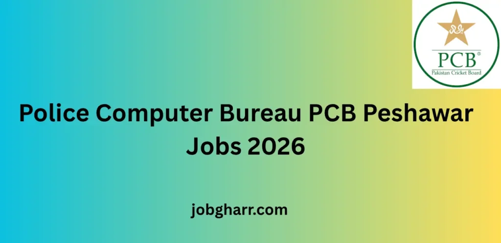 Police Computer Bureau PCB Peshawar Jobs 2026 – Career Guide for Interested Applicants.