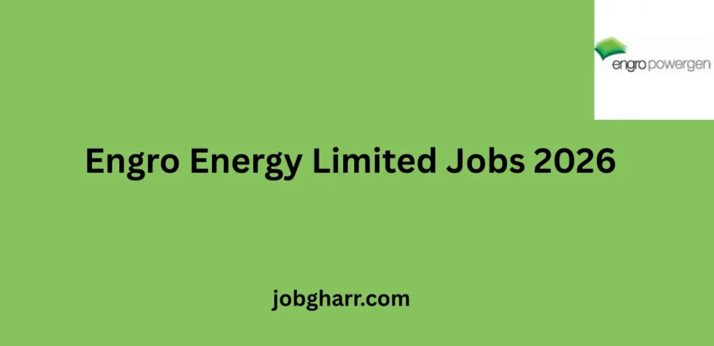 Engro Energy Limited Jobs 2026 Apply Online – Latest Career Opportunities for Professionals