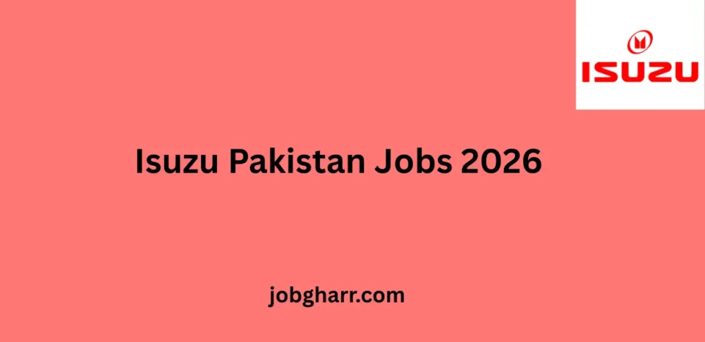 Isuzu Pakistan Jobs 2026 Apply Online for Matri Pass Candidates – Complete Career Guide