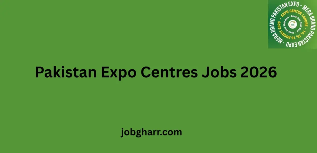 Pakistan Expo Centres Jobs 2026 Apply Online for Latest Career Opportunities in Expo Centers Pakistan